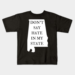 Don't Say Hate In My State - Oppose Don't Say Gay - Alabama Silhouette - LGBTQIA2S+ Kids T-Shirt